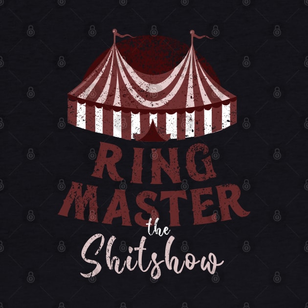 Ringmaster Of The Shit Show by onyxicca liar